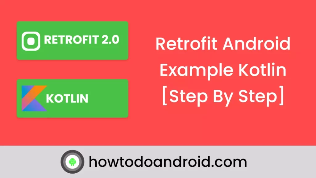 Retrofit android example kotlin[step by step]