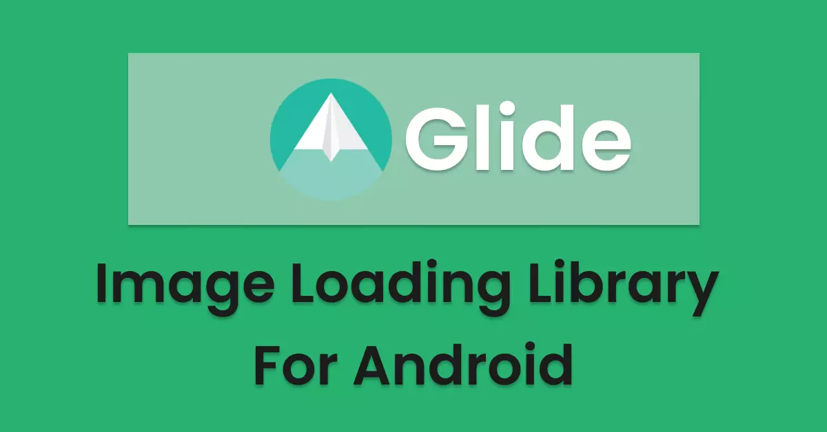 How to Load Images With Glide Library In Android With Example