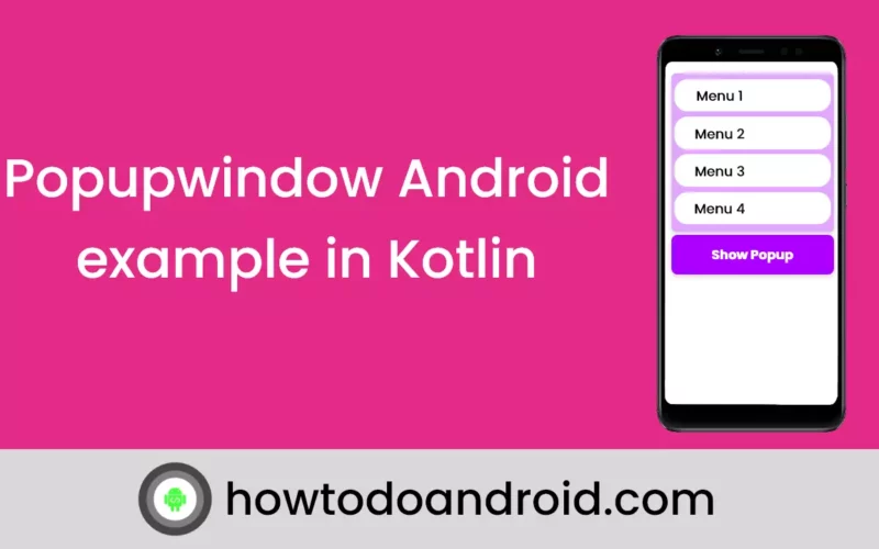 How to display popupwindow in android with example