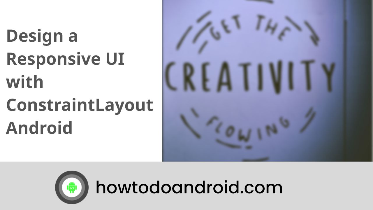 Make Your Layout Responsive With ConstraintLayout In Android