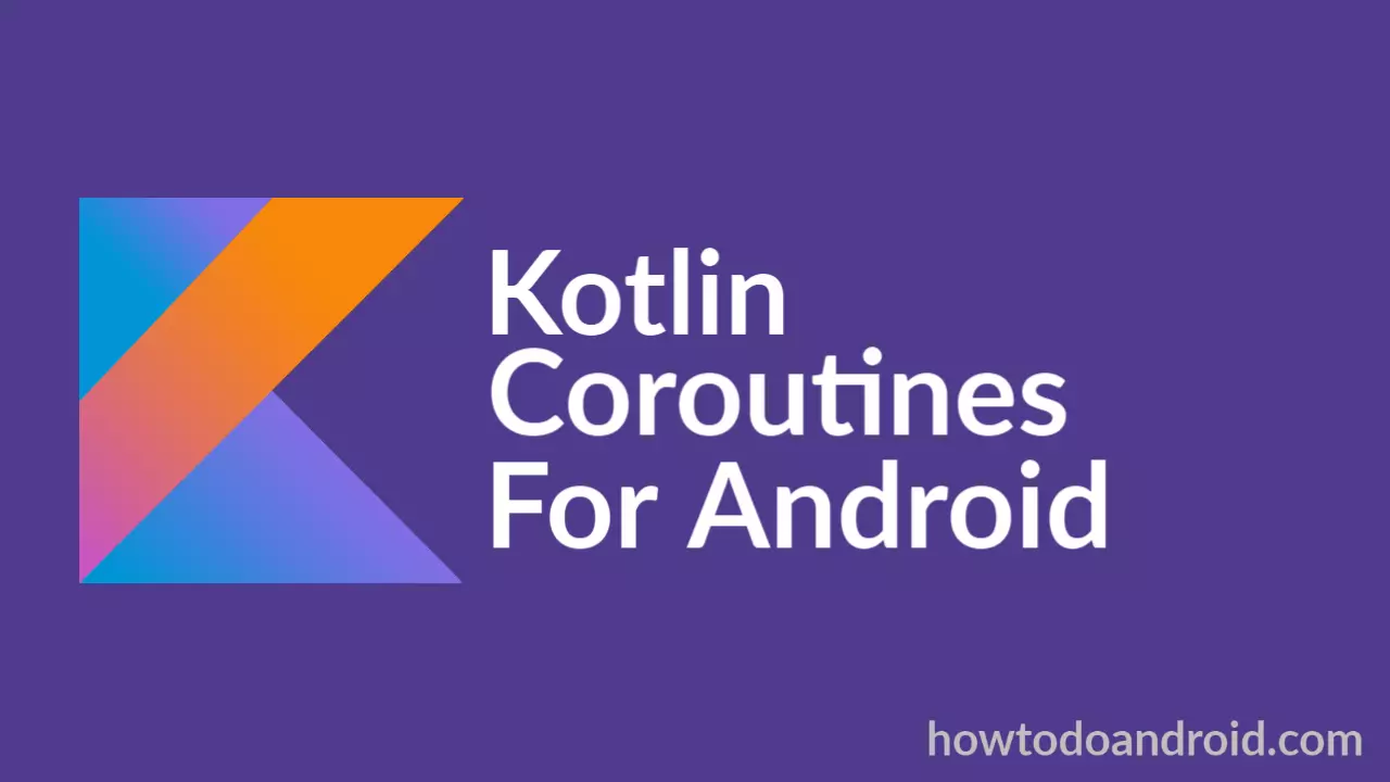 Kotlin Coroutines for Android Development