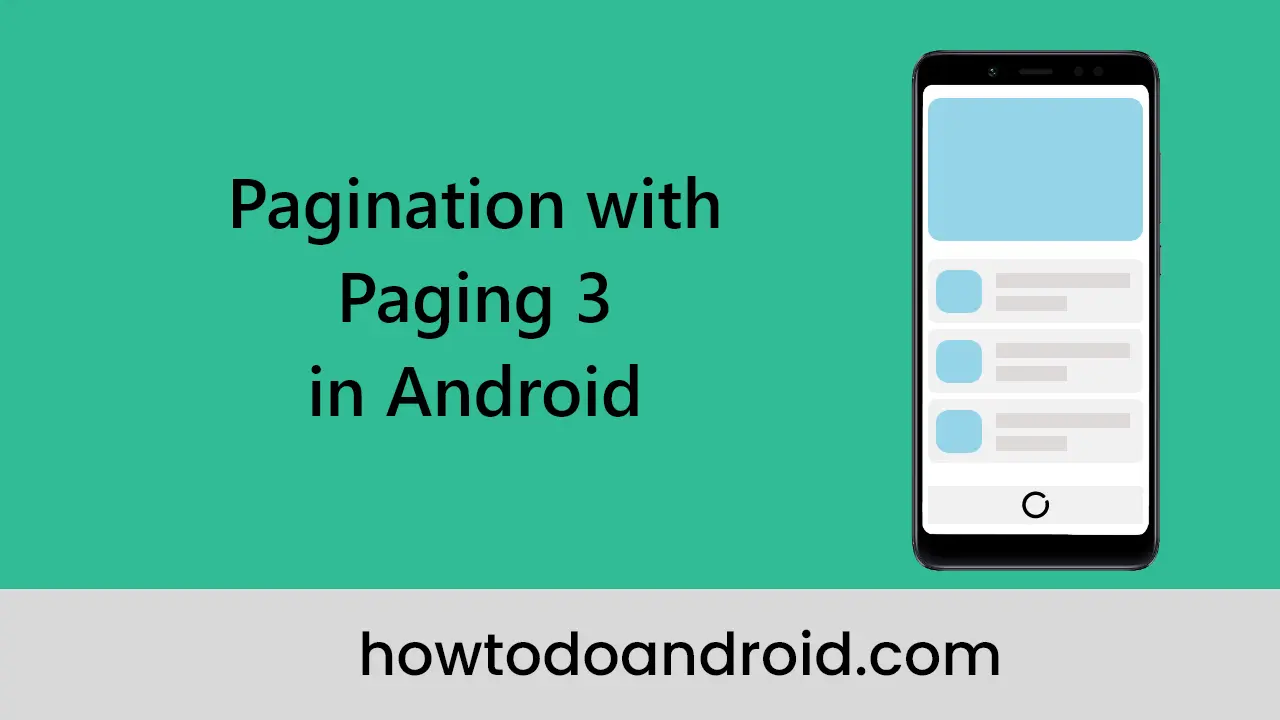 Pagination with Paging 3 in Android Example