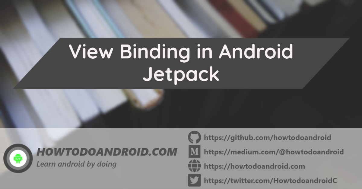 View Binding in Android Jetpack [Updated]